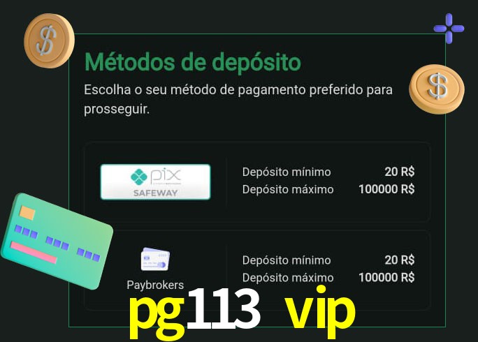 O cassino pg113 vip oferece uma grande variedade de métodos de pagamento